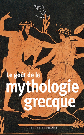 Le Go T De La Mythologie Grecque De Editions Mercure De France